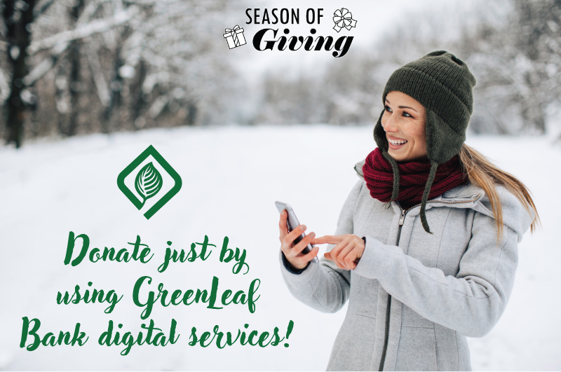 Donate just by using GreenLeaf Bank digital services!